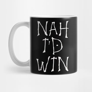 NAH I'D WIN Mug